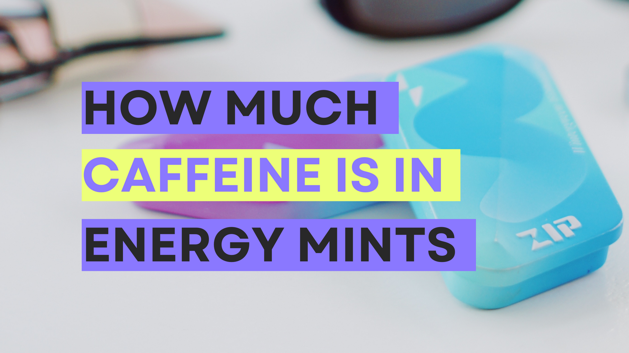 How much caffeine is in energy mints